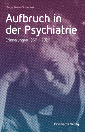 Aufbruch in der Psychiatrie von Rave-Schwank,  Maria