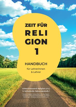 Zeit für Religion 1 von Branz-Schorn,  Alexandra, Feichtinger,  Christian, Kern,  Andrea, Rieser-Kurzmann,  Simone, Schöffmann,  Wolfgang, Stiegler,  Herbert