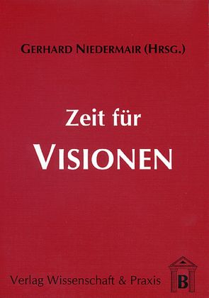 Zeit für Visionen. von Niedermair,  Gerhard