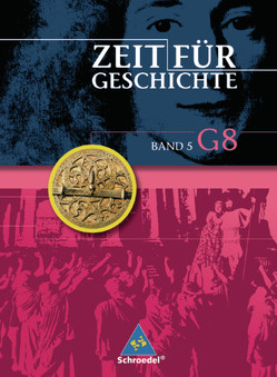 Zeit für Geschichte – Ausgabe 2004 für das G8 in Baden-Württemberg von Beck,  Dorothea, Frey,  Anne, Habermaier,  Volker, Heupel,  Eberhard, Holste,  Michael, Kimmi,  Andrea, Kohl,  Herbert, Kurscheid,  Raimund, Rettich-Mutschler,  Birgit, Schneidereit,  Beate, Schröder,  Stephan, Stephan-Kühn,  Freya, Wolf,  Roland, Wunderer,  Hartmann, Ziegeler,  Barbara