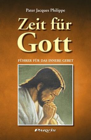 Zeit für Gott von Gertrude-Maria (Schwester), Philippe,  Jacques (Pater)