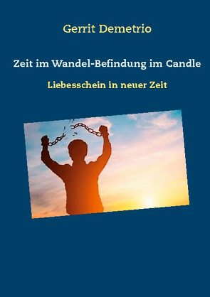 Zeit im Wandel-Befindung im Candle von Demetrio,  Gerrit