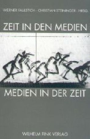 Zeit in den Medien – Medien in der Zeit von Faulstich,  Werner, Steininger,  Christian