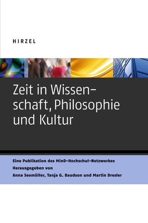 Zeit in Wissenschaft, Philosophie und Kultur von Baudson,  Tanja Gabriele, Dresler,  Martin, Seemüller,  Anna