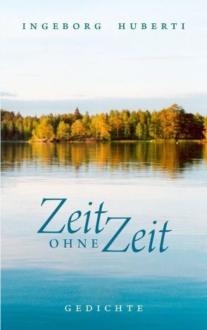 Zeit ohne Zeit von Huberti,  Ingeborg