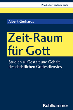 Zeit-Raum für Gott von Altmeyer,  Stefan, Bauer,  Christian, Fechtner,  Kristian, Gerhards,  Albert, Klie,  Thomas, Kohler-Spiegel,  Helga, Kranemann,  Benedikt, Noth,  Isabelle, Weyel,  Birgit