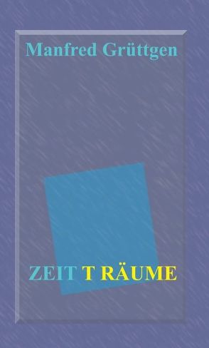 Zeit T Räume von Grüttgen,  Manfred