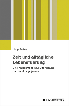 Zeit und alltägliche Lebensführung von Zeiher,  Helga