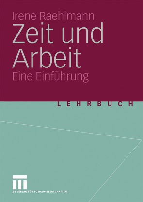 Zeit und Arbeit von Raehlmann,  Irene