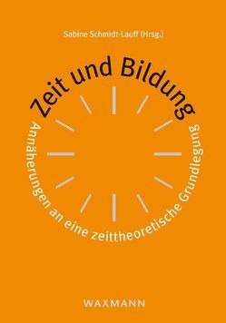 Zeit und Bildung von Schmidt-Lauff,  Sabine