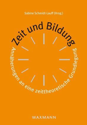 Zeit und Bildung von Schmidt-Lauff,  Sabine