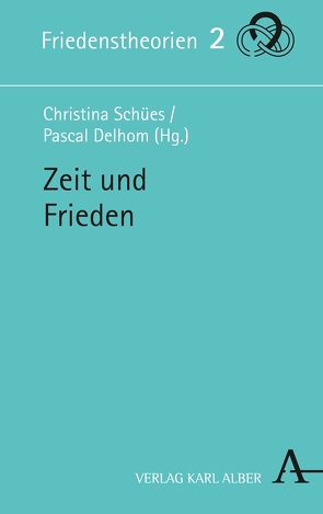 Zeit und Frieden von Delhom,  Pascal, Schües,  Christina