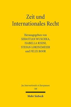 Zeit und Internationales Recht von Boor,  Felix, Lorenzmeier,  Stefan, Risini,  Isabella, Wuschka,  Sebastian