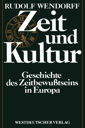 Zeit und Kultur von Wendorff,  Rudolf