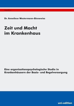 Zeit und Macht im Krankenhaus von Westermann-Binnewies,  Anneliese