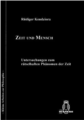 Zeit und Mensch von Kendziora,  Rüdiger