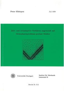 Zeit- und ortsadaptive Verfahren angewandt auf Mehrphasenprobleme poröser Medien von Ellsiepen,  Peter