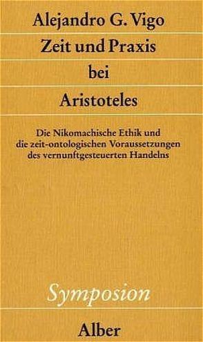 Zeit und Praxis bei Aristoteles von Vigo,  Alejandro G