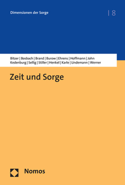 Zeit und Sorge von Bitzer,  Melanie, Bosbach,  Isabelle, Brand,  Laura, Burow,  Johannes Frederik, Ehrens,  Christian, Henkel,  Anna, Hoffmann,  Mareike Sophie, John,  Jana, Karle,  Isolde, Kedenburg,  Olga, Lindemann,  Gesa, Sellig,  Julia, Stiller,  Lisa, Werner,  Micha H.