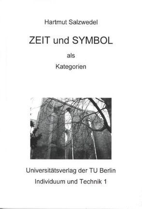 ZEIT und SYMBOL als Kategorien von Martens,  Ulrike, Salzwedel,  Hartmut, Schulz,  Ralf-Kiran, Siggelkow,  Ingeborg