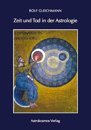 Zeit und Tod in der Astrologie von Gleichmann,  Rolf