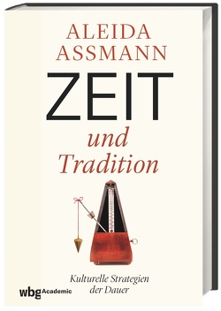 Zeit und Tradition von Assmann,  Aleida