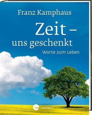 Zeit – uns geschenkt von Groot Bramel,  Regina, Kamphaus,  Franz