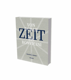 ZEIT – Von Dürer bis Bonvicini von Bello,  Mónica, Elsner,  Anna, Fallet,  Estelle, Hug,  Cathérine, Huguenin-Dumittan,  Régis, Leonhardt,  Monika, Marielloni,  Nathalie, Nowotny,  Helga, Safranski,  Rüdiger, Teichmann,  Josef, Vivas,  Sébastian, Zweifel,  Stefan