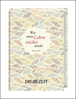ZEIT Was mein Leben reicher macht Kalenderbuch A5 Kalender 2021 von Heye