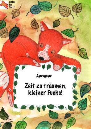 Zeit zu träumen, kleiner Fuchs! von Winkelmann,  Anemone