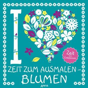 Zeit zum Ausmalen. Blumen von French,  Felicity, Preston,  Lizzie, Ryder-Gray,  Jane