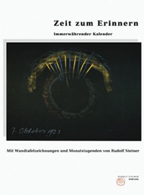 Zeit zum Erinnern – Immerwährender Kalender von Steiner,  Rudolf