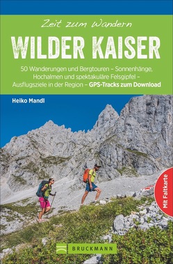 Zeit zum Wandern Wilder Kaiser von Mandl,  Heiko