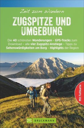 Zeit zum Wandern Zugspitze und Umgebung von Meier,  Markus