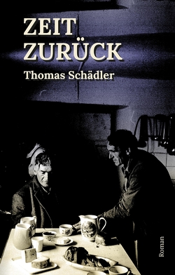 Zeit zurück von Schädler,  Thomas