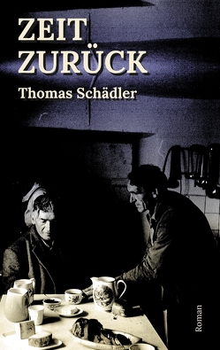 Zeit zurück von Schädler,  Thomas