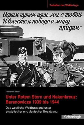 Unter Rotem Stern und Hakenkreuz: Branovicze 1939-1944 von Brakel,  Alexander, Groß,  Gerhard P