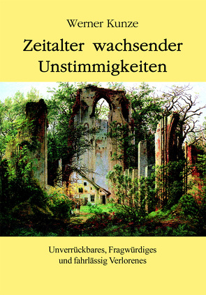 Zeitalter wachsender Unstimmigkeiten von Kunze,  Werner