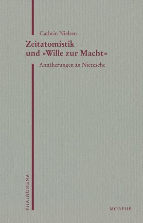 Zeitatomistik und »Wille zur Macht« von Koch,  Dietmar, Nielsen,  Cathrin