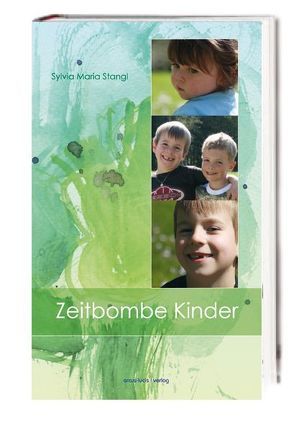 Zeitbombe Kinder von Stangl,  Sylvia M