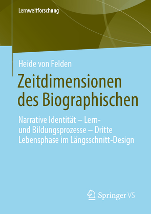 Zeitdimensionen des Biographischen von von Felden,  Heide