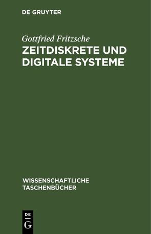 Zeitdiskrete und digitale Systeme von Fritzsche,  Gottfried