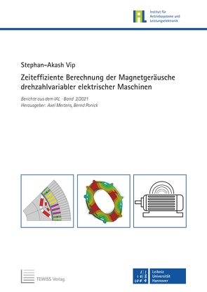 Zeiteffiziente Berechnung der Magnetgeräusche drehzahlvariabler elektrischer Maschinen von Mertens,  Axel, Ponick,  Bernd, Vip,  Stephan-Akash