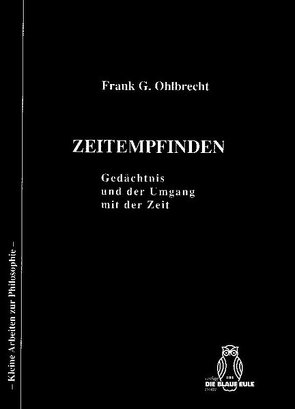 Zeitempfinden – Gedächtnis und der Umgang mit der Zeit von Ohlbrecht,  Frank G