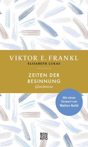 Zeiten der Besinnung von Frankl,  Viktor E., Kohl,  Walter, Lukas,  Elisabeth