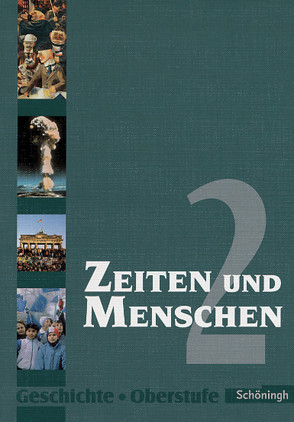 Zeiten und Menschen – Geschichtswerk für die Oberstufe – Stammausgabe von Augst,  Alexandra, Austermann,  Lambert, Bethlehem,  Siegfried, Bratvogel,  Friedrich Wilhelm, Bröhenhorst,  Ulrich, Denne,  Ulrike, Emer,  Wolfgang, Gawatz,  Andreas, Henselmeyer,  Ulrich, Jung-Paarmann,  Helga, Lendzian,  Hans-Jürgen, Marx,  Christoph Andreas, Milse,  Tanja, Rengstorf,  Felix, van Norden,  Jörg