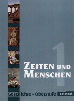 Zeiten und Menschen – Geschichtswerk für die Oberstufe – Stammausgabe von Augst,  Alexandra, Austermann,  Lambert, Bethlehem,  Siegfried, Bratvogel,  Friedrich Wilhelm, Bröhenhorst,  Ulrich, Denne,  Ulrike, Emer,  Wolfgang, Gawatz,  Andreas, Henselmeyer,  Ulrich, Jung-Paarmann,  Helga, Lendzian,  Hans-Jürgen, Marx,  Christoph Andreas, Milse,  Tanja, Rengstorf,  Felix, van Norden,  Jörg