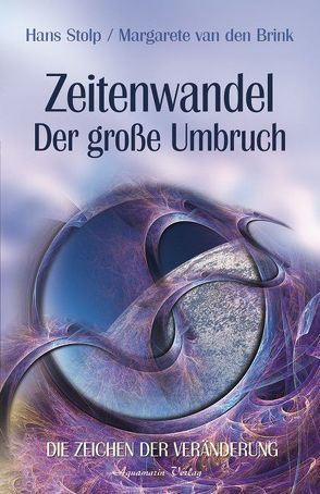 Zeitenwandel – Der große Umbruch. Die Zeichen der Veränderung (Broschiert) von Stolp,  Hans, van den Brink,  Margarete