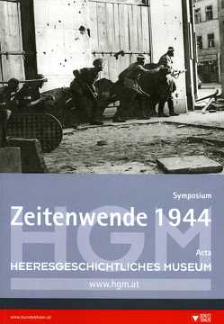 Zeitenwende 1944 von Dybas,  Boguslaw, Etschmann,  Wolfgang, Höbelt,  Lothar, Ortner,  Christian, Thalhammer,  Andreas