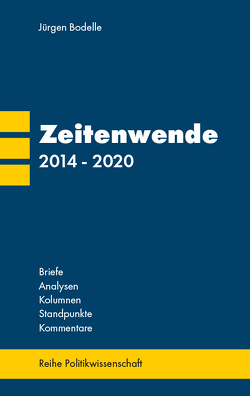 Zeitenwende 2014 – 2020 von Bodelle,  Jürgen